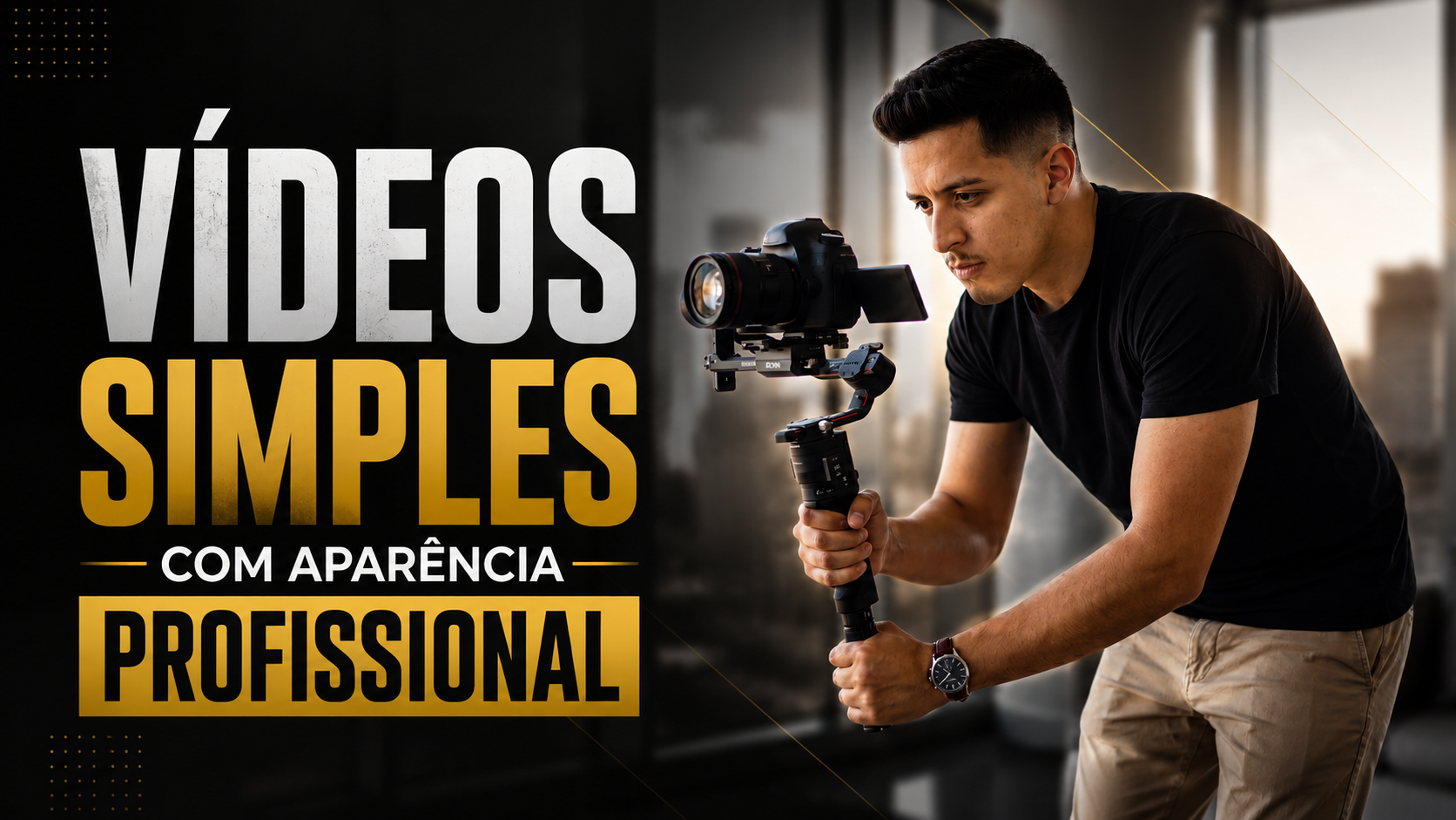 Módulo 4 - Vídeos simples com aparência profissional